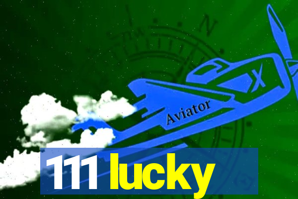 111 lucky